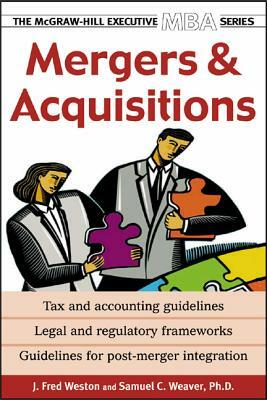 Mergers & Acquisitions by J. Fred Weston, Samuel C. Weaver