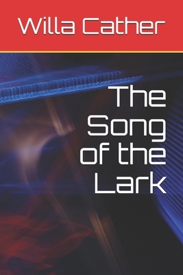 The Song of the Lark by Willa Cather