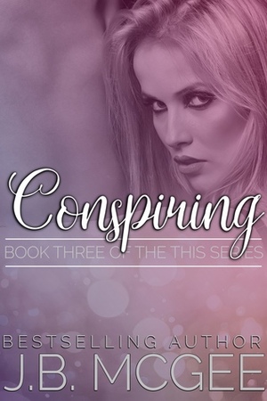 Conspiring by J.B. McGee