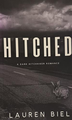 Hitched: A Dark Hitchhiker Romance by Lauren Biel