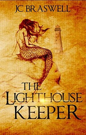 The Lighthouse Keeper by J.C. Braswell