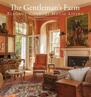 The Gentleman's Farm: Elegant Country House Living by Debra A. McClane, Laurie Ossman