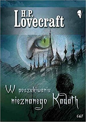 W poszukiwaniu nieznanego Kadath by H.P. Lovecraft