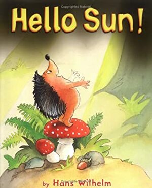 Hello Sun! by Hans Wilhelm