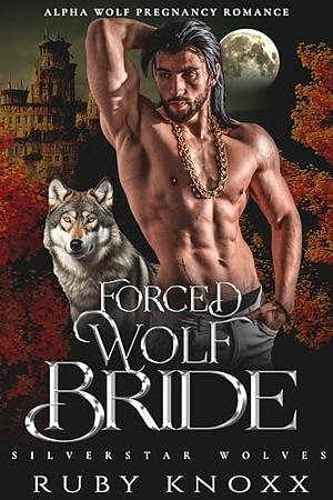 Forced Wolf Bride by Ruby Knoxx, Ruby Knoxx