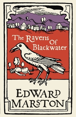 The Ravens of Blackwater by Edward Marston