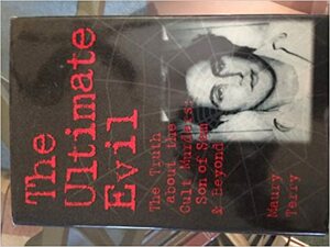 The Ultimate Evil: The Truth about the Cult Murders: Son of Sam and Beyond by Maury Terry