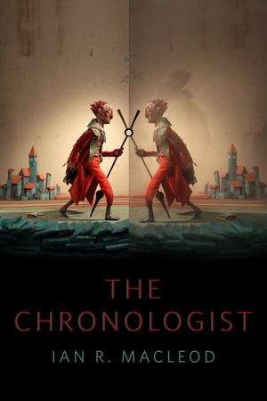 The Chronologist by Ian R. MacLeod