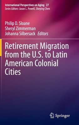 Retirement Migration from the U.S. to Latin American Colonial Cities by 