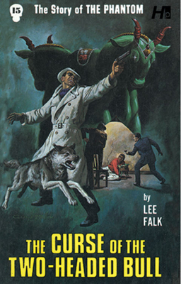 The Phantom the Complete Avon Novels Volume 15: The Curse of the Two-Headed Bull by Lee Falk