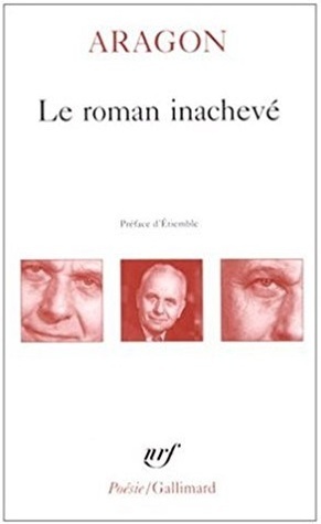 Le Roman inachevé by Louis Aragon