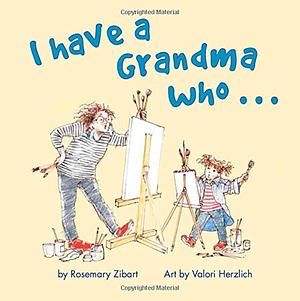 I Have a Grandma who ... by Rosemary Zibart