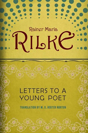 Letters to a Young Poet by Rainer Maria Rilke