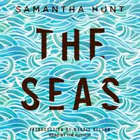 The Seas by Samantha Hunt