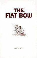 The Flat Bow by Hunt, John J. Metz