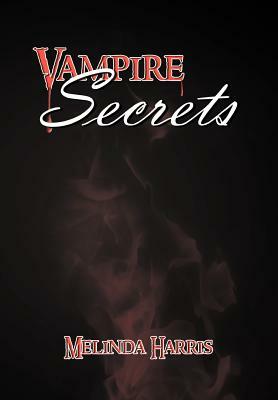 Vampire Secrets by Melinda Harris