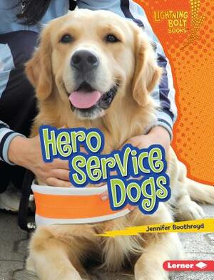 Hero Service Dogs by Jennifer Boothroyd