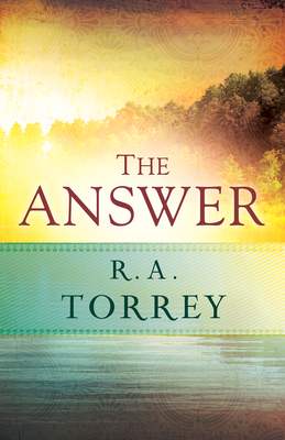 Answer by R. A. Torrey