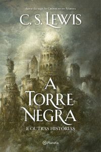 A Torre Negra e outras histórias by C.S. Lewis
