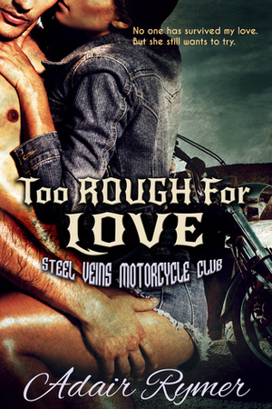Too Rough For Love by Adair Rymer