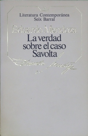 La verdad sobre el caso Savolta by Eduardo Mendoza