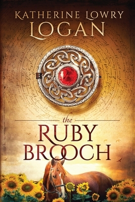 The Ruby Brooch: Time Travel Romance by Katherine Lowry Logan