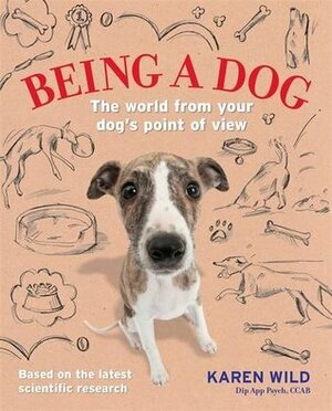 Being a Dog by Karen Wild