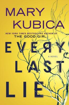 Every Last Lie by Mary Kubica