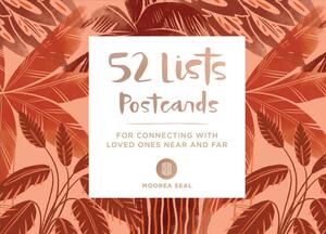 52 Lists Postcards: For Connecting with Loved Ones Near and Far by Moorea Seal