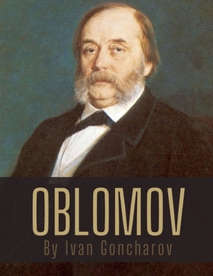 Oblomov by Ivan Goncharov by Ivan Goncharov