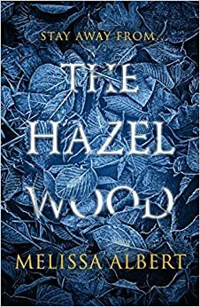 The Hazel Wood by Melissa Albert