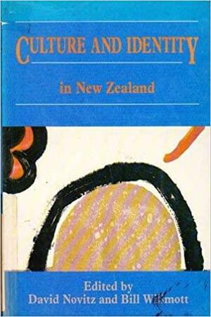 Culture and Identity in New Zealand by Bill Willmott, David Novitz
