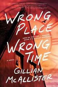 Wrong Place, Wrong Time: A Novel by Gillian McAllister