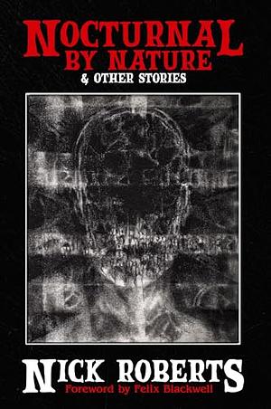 Nocturnal by Nature & Other Stories by Nick Roberts