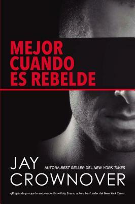 Mejor Cuando Es Rebelde by Jay Crownover