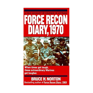 Force Recon Diary, 1969-1970 by Bruce H. Norton