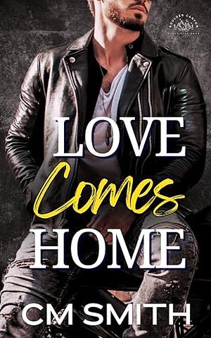 Love Comes Home by C.M. Smith