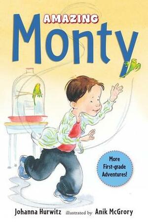 Amazing Monty by Anik McGrory, Johanna Hurwitz