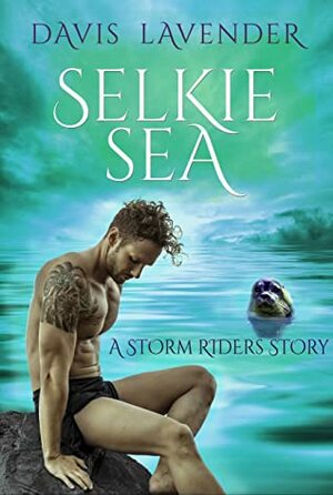 Selkie Sea (Storm Riders #1.5) by Davis Lavender