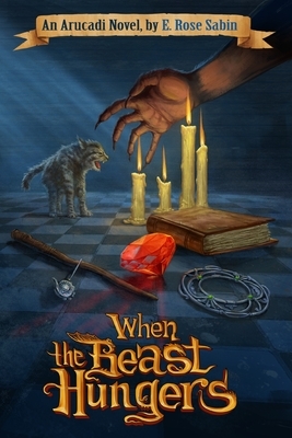 When the Beast Hungers by E. Rose Sabin
