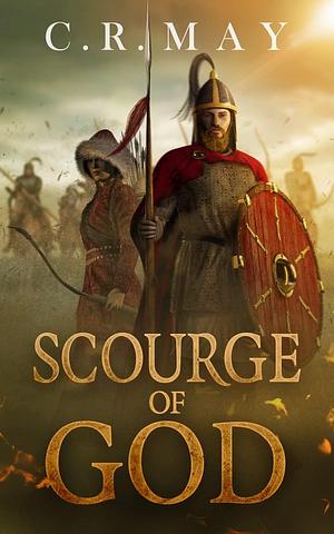 Scourge of God by C.R. May, C.R. May