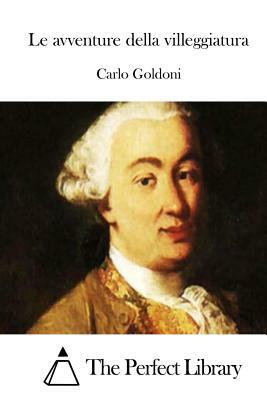 Le avventure della villeggiatura by Carlo Goldoni