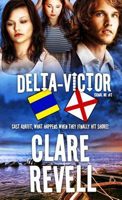 Delta-Victor, Volume 2 by Clare Revell