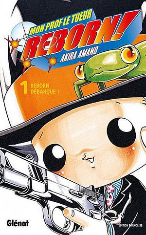 Reborn !, Tome 1 : Reborn débarque ! by Akira Amano