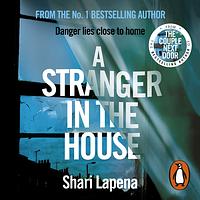 A Stranger in the House by Antti Saarilahti, Shari Lapena