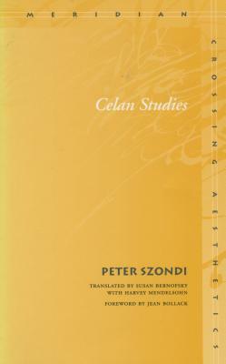 Celan Studies by Peter Szondi