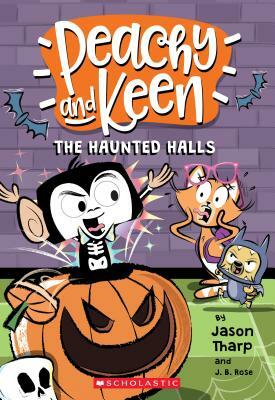 The Haunted Halls (Peachy and Keen), Volume 3 by J. B. Rose, Jason Tharp