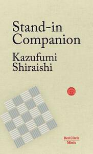 Stand-In Companion by Kazufumi Shiraishi