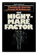The Nightmare Factor by Thomas N. Scortia, Frank M. Robinson