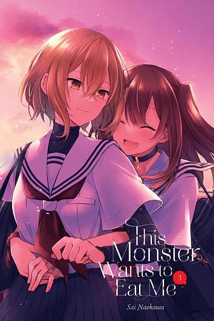 This Monster Wants to Eat Me, Vol. 3 by Sai Naekawa